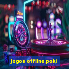 jogos offline poki